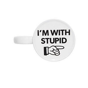 I am with Stupid Mug thumbs up 